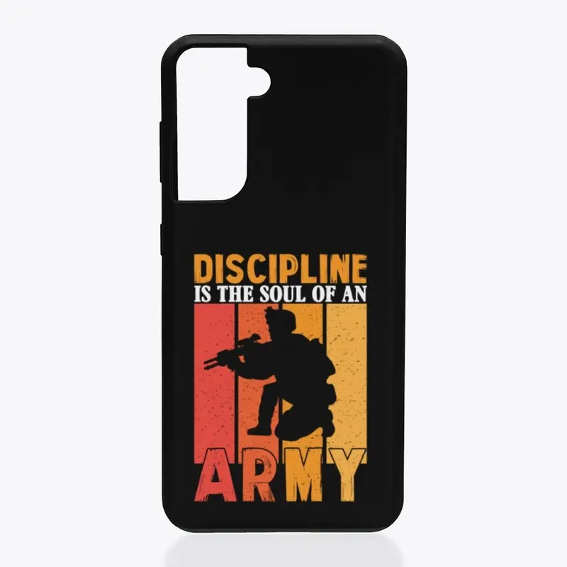 Discipline Is The Soul Of An Army