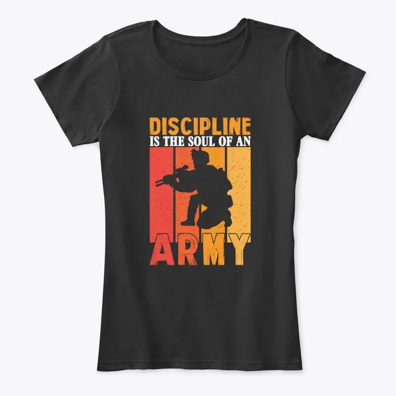 Discipline Is The Soul Of An Army